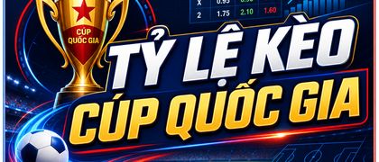 tỷ lệ kèo cúp quốc gia